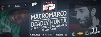 Bari Hip Hop Metro presenta Macro Marco & Deadly Hunta - Dj Fato - Tony C - Papasandro B.Day Bash