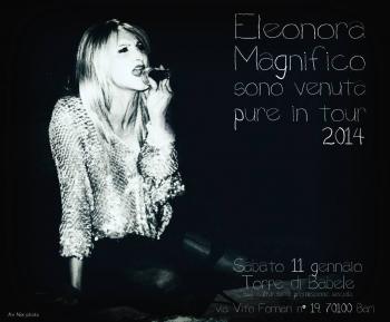 Eleonora Magnifico in "Sono venuta pure in tour 2014" c/o Torre di Babele a Bari!
