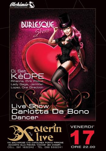 Venerdi 17 Gennaio 2014: Carlotta De Bono Burlesque Show & KEOPE DJ SET at The Katerin Live Pub