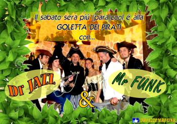 Sabato sera? GOLETTA DEI PIRATI! ...con Dr Jazz & Mr Funk