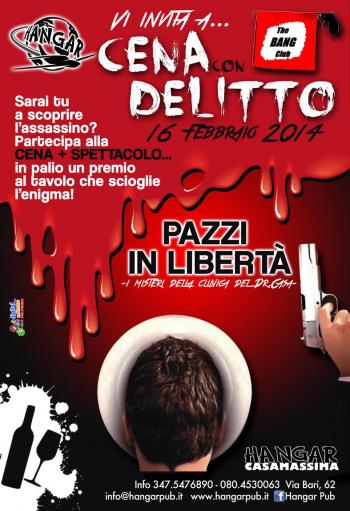 Cena con DELITTO  "Pazzi in Liberta'"