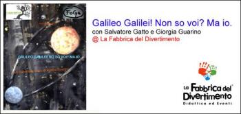 Galileo Galilei! Non so voi? Ma io