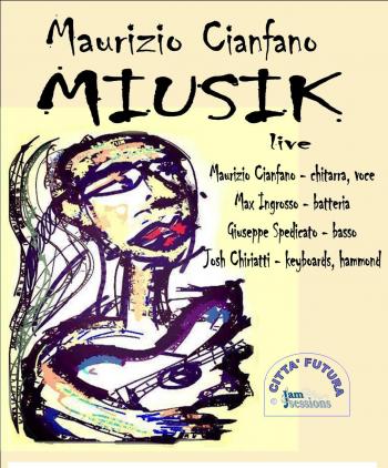 Maurizio Cianfano Band in concerto Miusik Tour