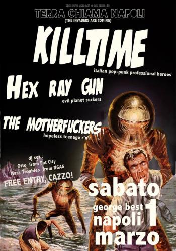 Terra Chiama Napoli: Killtime + Hex Ray Gun + Motherfuckers