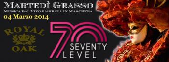 Martedì Grasso e 70 Seventy Level