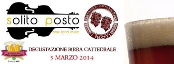 Degustazione birra "Cattedrale" al Solito Posto