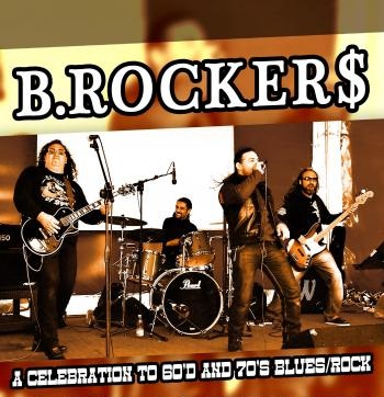 " B. Rocker$ " - A CELEBRATION TO 60's & 70's BLUES / ROCK