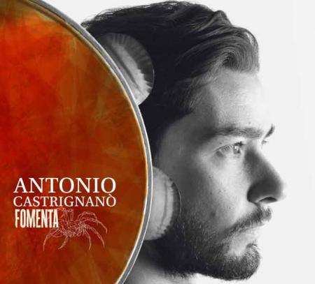 Antonio Castringanò presenta il suo nuovo progetto discografico Fomenta