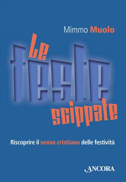 Le feste cristiane scippate, riprendiamocele