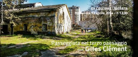 Passeggiata nel "Terzo Paesaggio" con Gilles Clément nella Ex Caserma Liberata