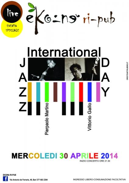 INTERNATIONAL JAZZ DAY - Pierpaolo Martino Vittorio Gallo