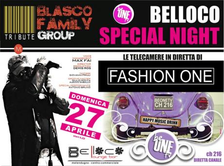 Belloco Special Night con BLASCO FAMILY e le telecamere di FASHION ONE