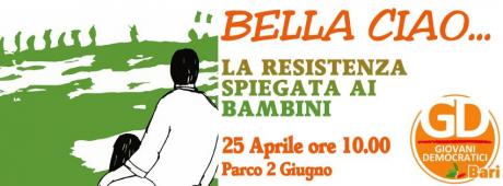 25 Aprile, Bella Ciao... La Resistenza spiegata ai bambini - Concerto omaggio a Dalla-DeGregori-De Andrè