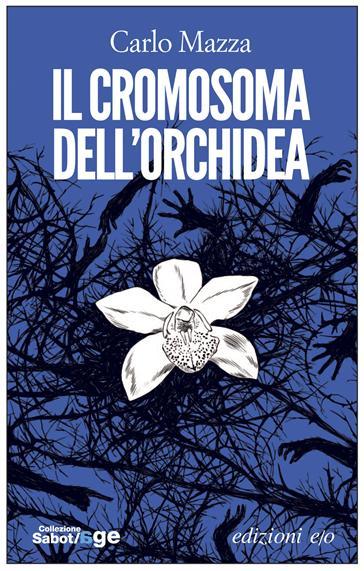 Presentazione libro IL CROMOSOMA DELL'ORCHIDEA di Carlo Mazza