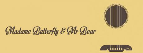 Madame Butterfly& Mr Bear, Live Acoustic Show