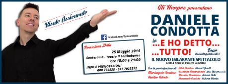 Daniele Condotta in... ''E Ho Detto Tutto!'' - Uno Show Tutto Da Ridere
