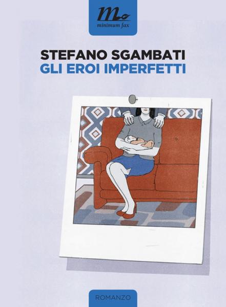 "GLI EROI IMPERFETTI" di Stefano Sgambati