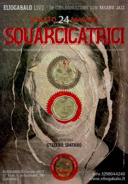 SQUARCICATRICI + STEFANO SPATARO // live Eliogabalo