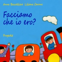 Anna Baccelliere e Liliana Carone presentano "Facciamo che io ero?