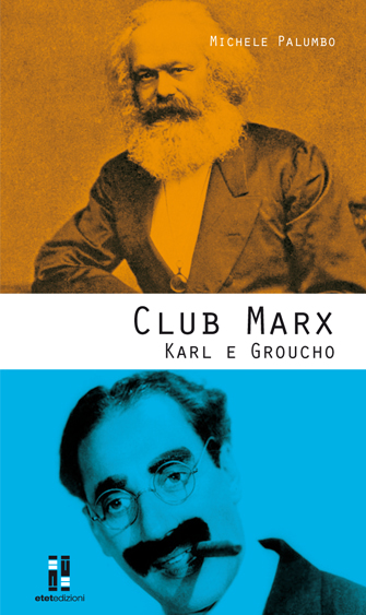 Michele Palumbo presenta il libro “CLUB MARX – Karl e Groucho”