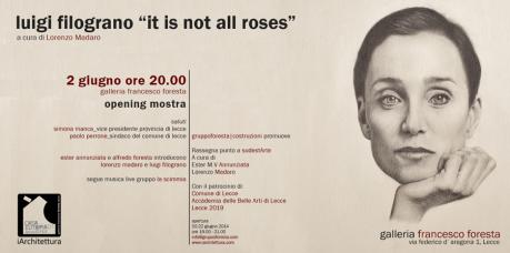 Personale di Luigi Filograno “It is not all roses"