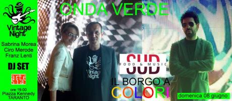Onda verde, il borgo a colori con Sabrina Morea - Ciro Merode - Franz Lenti dj set