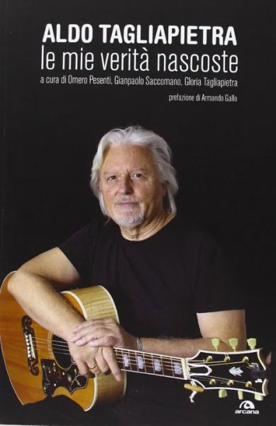 Presentazione del libro autobiografico “Le mie verità nascoste” del musicista, ex leader delle “Orme”, Aldo Tagliapietra. Sarà presente l’autore in un incontro organizzato all’interno della rassegna “Fasano Jazz 2014”