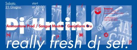 DJ Uncino Very Fresh Dj Set