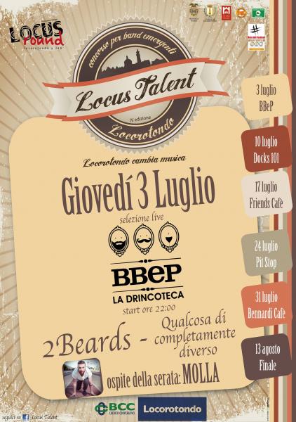 Selezioni "Locus Talent 2014" - 1°Serata| 2BEARDS / QUALCOSA DI COMPLETAMENTE DIVERSO  Ospite: MOLLA