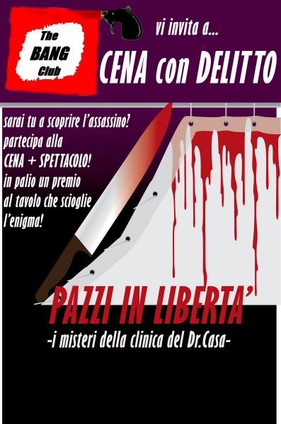 Cena con delitto: pazzi in libertà
