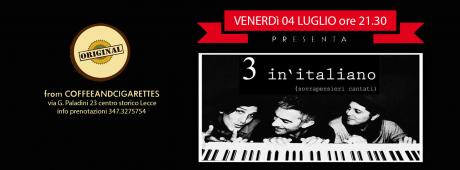 VENERDì 04 luglio i 3 IN'ITALIANO live!!!