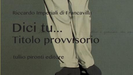 "Dici tu", il libro di Riccardo Imperiali di Francavilla