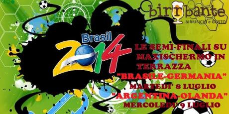 Brasile - Germania e Argentina - Olanda Martedi' 8 e Mercoledi' 9 Luglio 2014 su Maxi-schermo in Terrazza