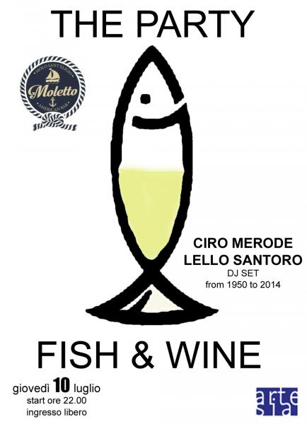 Fish & Wine: the party con Ciro Merode & Lello Santoro dj