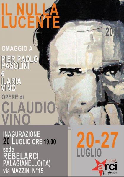 Il Nulla Lucente Progetto di Opere Future ....mostra Dedicata a Pier Paolo Pasolini e Ilaria Vino