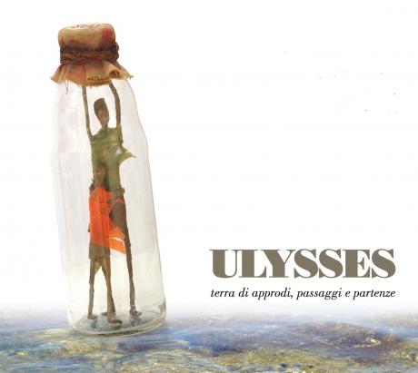 Ulysses terra di approdi, passaggi e partenze
