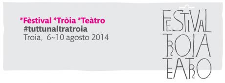 Festival Troia Teatro 2014 - #tuttunaltratroia