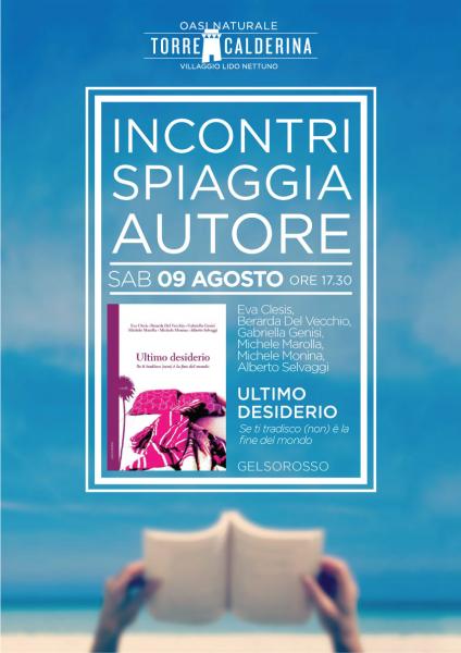 Incontri Spiaggia Autore, all'ombra del Buen Vivir, presentazione del libro ULIMO DESIDERIO, se ti tradisco (non)è la fine del mondo. Ed. GELSOROSSO