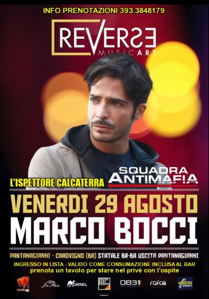 Venerdi 29 AGOSTO a Disco REVERSE Carovigno(Br) - Ospite MARCO BOCCI da Squadra Antimafia