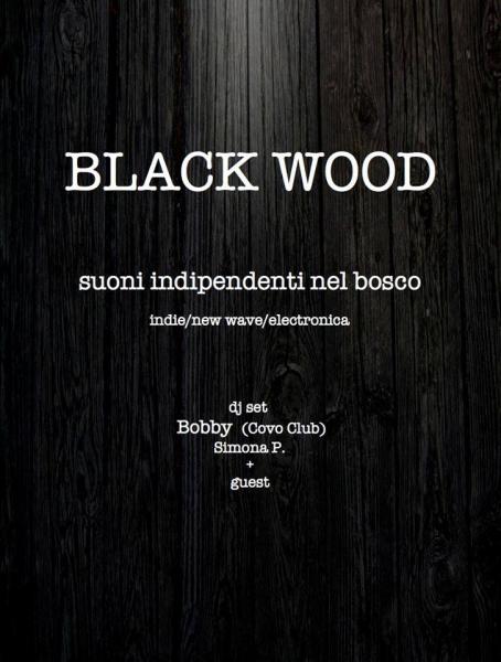 Black Wood "indipendent Sound" Nel Bosco