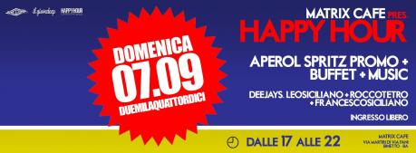 HAPPY HOUR @ Matrix (Binetto) | from 17.00 to 22.00