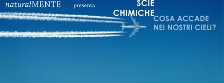 naturalMENTE_Scie chimiche - Cosa accade nei nostri cieli?