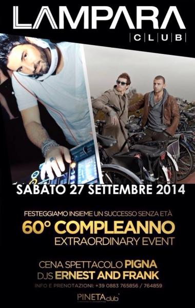 Il 60° compleanno de LA LAMPARA, festeggiamo insieme un successo senza età. Cena spettacolo con Mr. Federico Pigna ore 21:00, Djs Ernest & Frank in consolle dalle ore 24:00 & Il Vizio.