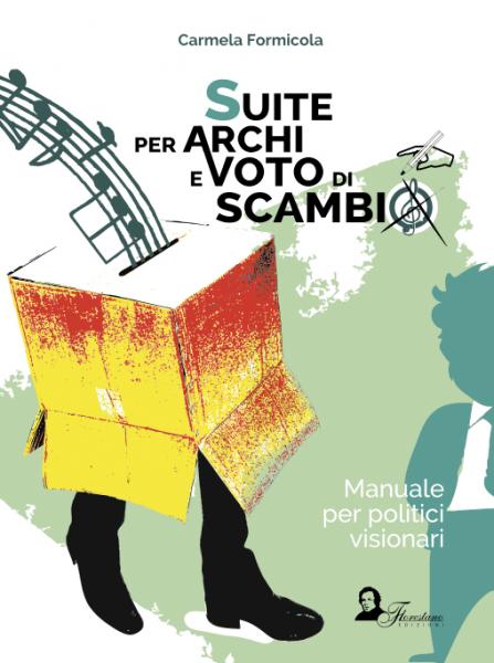 Suite per archi e voto di scambio. Manuale per politici visionari