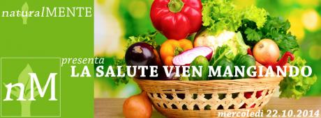 naturalMENTE_la Salute vien mangiando