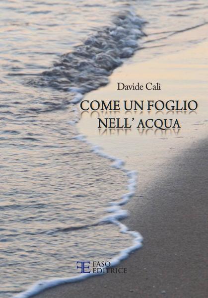 Davide Calì presenta il suo primo romanzo: "Come Un Foglio nell'Acqua"