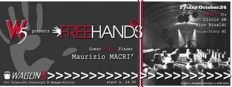 W|5? presents FREEHANDS | Friday, October 24 @ Wagon8 | Guest Dj Maurizio Macrì