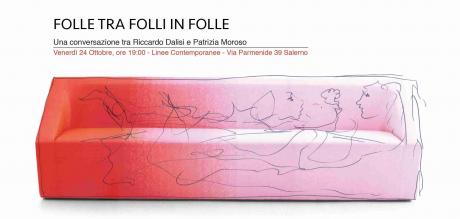 FOLLE TRA FOLLI IN FOLLE  una conversazione tra Riccardo Dalisi e Patrizia Moroso