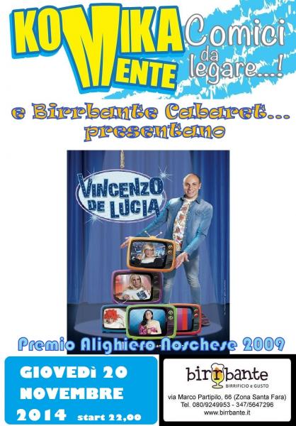 Cabaret e Komikamente Comici da Legare Presentano:  Vincenzo de Lucia  Premio Alighiero Noschese 2009