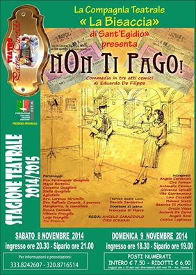 La Compagnia Teatrale “La Bisaccia di Sant'Egidio” è più che lieta di replicare il suo ultimo lavoro teatrale “Non ti pago!” in occasione della Rassegana Teatrale 2014/2015 “Noi ...senza sipario” del Teatro Padre Turoldo (Taranto).